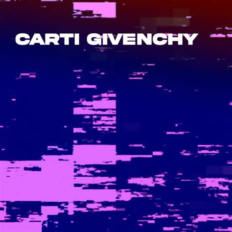 givenchy lyrics carti|givenchy lyrics format.